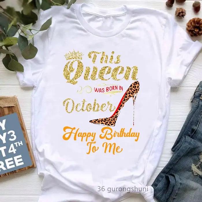 T-shirt Happy Birthday pour femmes, Streetwear, Harajuku, avec image de la reine née en octobre